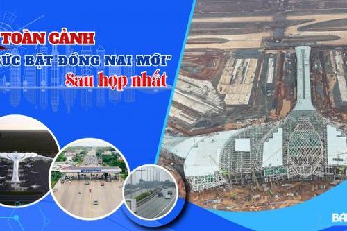 [Megastory] Toàn cảnh 'sức bật Đồng Nai mới' sau hợp nhất (Bài 2)