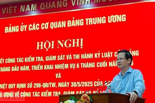 Đảng ủy các cơ quan Đảng Trung ương triển khai công tác kiểm tra, giám sát 6 tháng cuối năm 2025