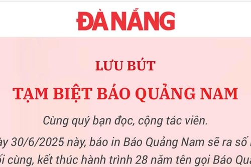 Báo Quảng Nam: Trang lưu bút online - lời chia tay đầy cảm xúc sau 28 năm hành trình