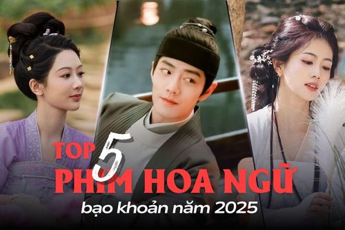 Top 5 phim Hoa ngữ bạo khoản năm 2025: Tiêu Chiến vươn lên dẫn trước Dương Tử