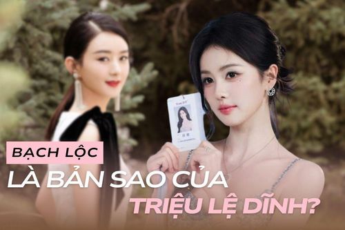 Bạch Lộc là bản sao của Triệu Lệ Dĩnh?