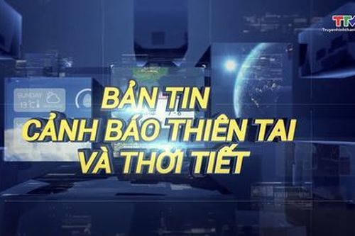 Bản tin cảnh báo thiên tai và thời tiết 5/7/2025