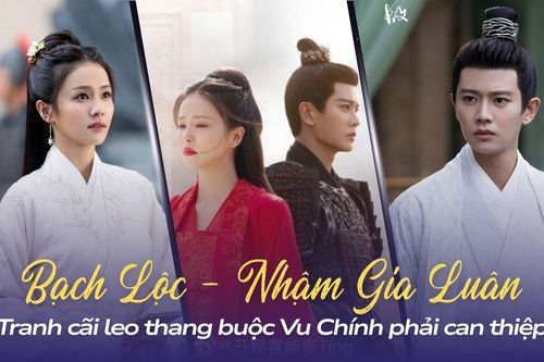 Vu Chính ra tay bảo vệ Bạch Lộc, bóng gió Nhậm Gia Luân 'sa sút'