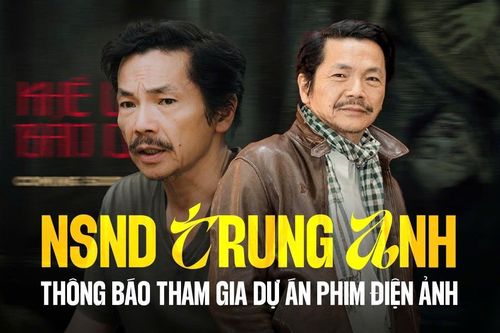 Bố Sơn (Về Nhà Đi Con) - NSND Trung Anh thông báo tham gia dự án điện ảnh