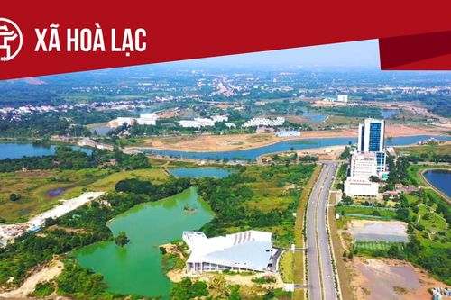 Xã Hòa Lạc: Tất cả thông tin chỉ dẫn bạn cần biết