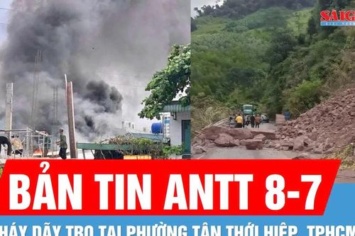 Bản tin ANTT 8-7: Cháy dãy trọ tại TPHCM; Sạt lở đường lên Cửa khẩu quốc tế La Lay