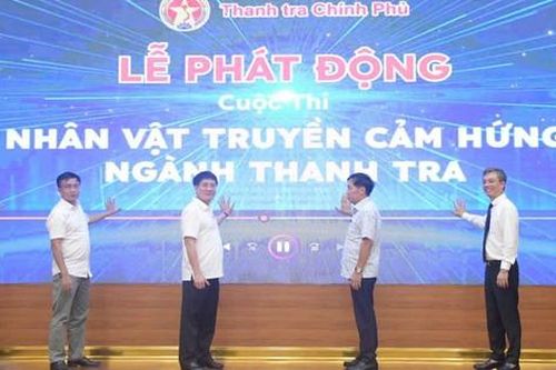 Phát động cuộc thi 'Nhân vật truyền cảm hứng ngành Thanh tra'