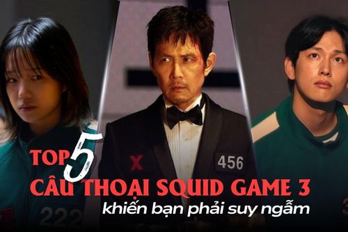 5 câu nói khiến bạn phải suy ngẫm trong Squid Game 3