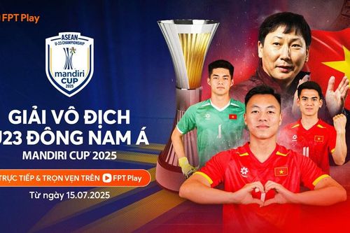 FPT Play sở hữu độc quyền bản quyền Giải vô địch bóng đá U23 Đông Nam Á Mandiri Cup 2025