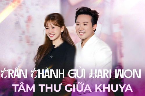 Tâm thư Trấn Thành gửi Hari Won giữa khuya gây xúc động mạnh