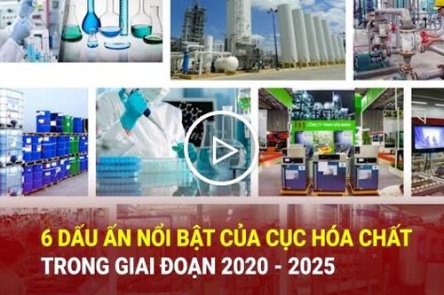 6 dấu ấn nổi bật của Cục Hóa chất giai đoạn 2020 - 2025