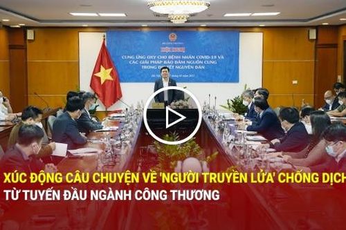 Câu chuyện về 'người truyền lửa' chống dịch từ tuyến đầu ngành Công Thương