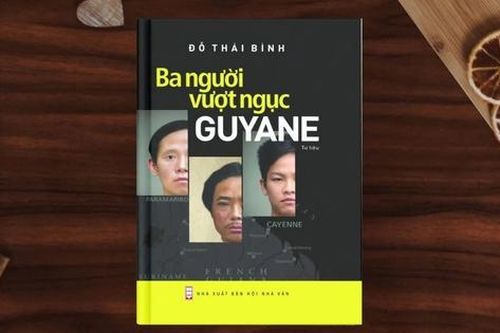 Cuốn sách về hành trình vượt ngục Guyane của các chí sĩ Đông Kinh Nghĩa Thục