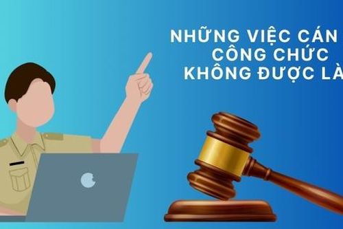 Cán bộ, công chức không được làm những gì?
