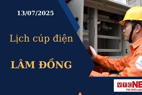 Lịch cúp điện hôm nay ngày 13/07/2025 tại Lâm Đồng