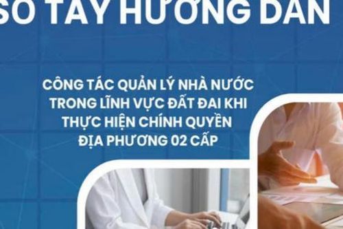Ra mắt sổ tay hướng dẫn quản lý đất đai chính quyền 2 cấp