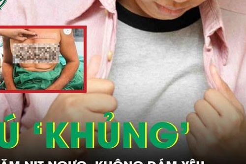 Mắc bệnh phì đại tuyến vú, nam thanh niên phải nịt ngực hơn 10 năm, không dám yêu