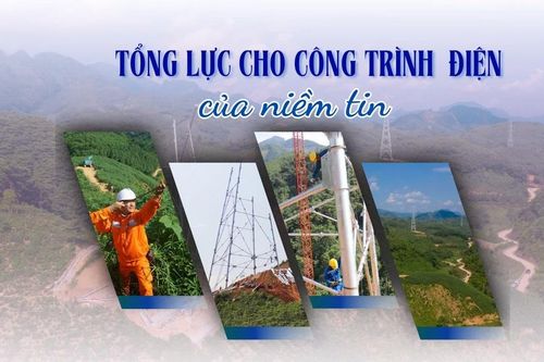 Tổng lực cho công trình điện của niềm tin