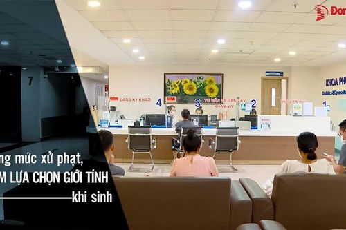Nâng mức xử phạt, cấm lựa chọn giới tính khi sinh
