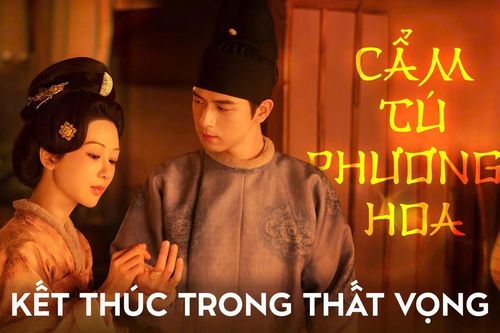 Cẩm Tú Phương Hoa kết thúc trong thất vọng