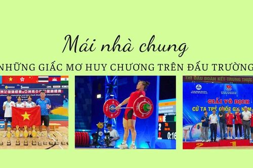 Mái nhà chung cho những giấc mơ huy chương trên đấu trường lớn