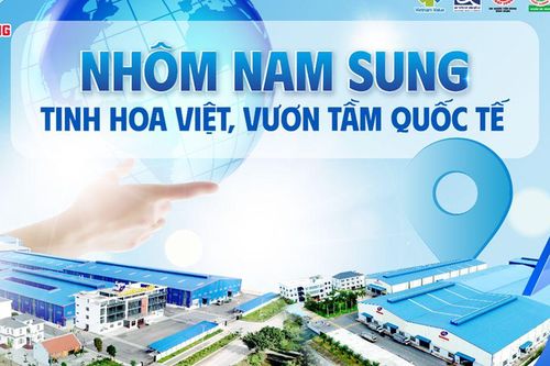 Nhôm Nam Sung - Gìn giữ tinh hoa, phát triển thương hiệu Việt trong thời đại mới