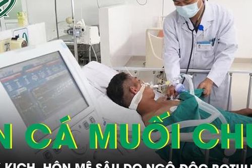 Cứu sống bệnh nhân ngộ độc Botulinum do ăn cá muối chua