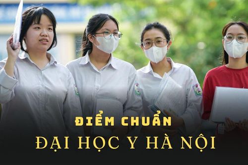 Điểm chuẩn Y Hà Nội: Liệu có 'hạ nhiệt'?