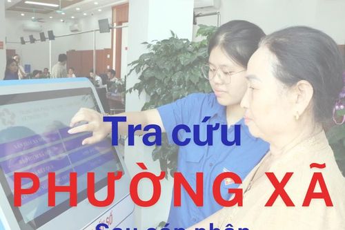 Tra cứu các đơn vị xã, phường, đặc khu sau sáp nhập