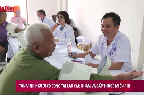 Tôn vinh Người có công tại Lào Cai: Khám và Cấp Thuốc Miễn Phí