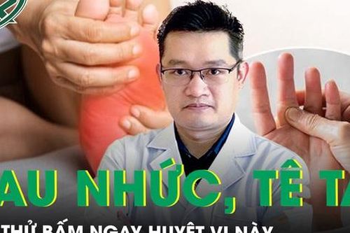 Đau nhức, tê bì tay chân hãy bấm ngay huyệt vị này