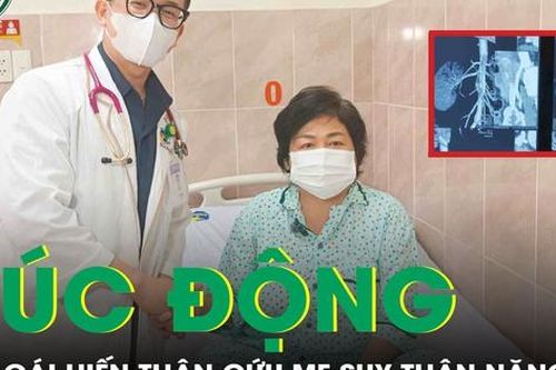 Con gái hiến thận cứu mẹ, hành trình hồi sinh đầy xúc động