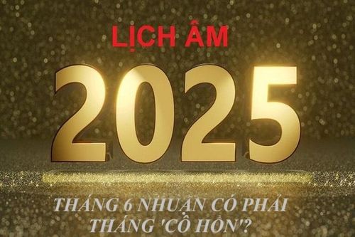 Tháng 6 nhuận có phải tháng 'cô hồn' như nhiều người vẫn lo sợ mang lại nhiều không may, chuyên gia lên tiếng