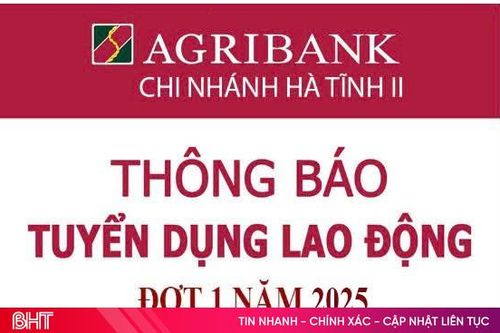 Agribank - Chi nhánh Hà Tĩnh II tuyển dụng lao động