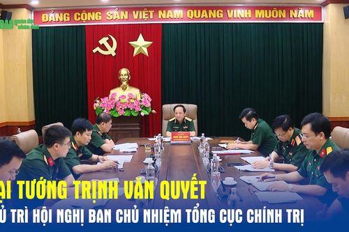 Đại tướng Trịnh Văn Quyết chủ trì Hội nghị Ban Chủ nhiệm Tổng cục Chính trị