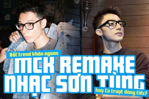 MCK remake nhạc Sơn Tùng: Bắt trend khôn ngoan hay cú trượt đáng tiếc?