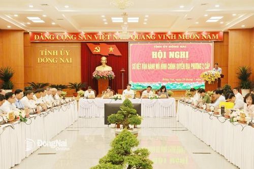 Tỉnh ủy Đồng Nai tổ chức sơ kết vận hành mô hình chính quyền địa phương 2 cấp