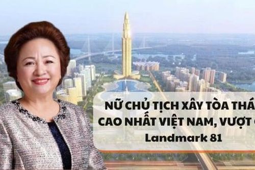 Nữ chủ tịch 70 tuổi xây tòa tháp cao nhất Việt Nam, vượt cả Landmark 81