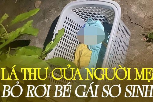 Bé gái sơ sinh bị bỏ rơi, đọc lá thư người mẹ sinh viên để lại mà vừa giận vừa thương
