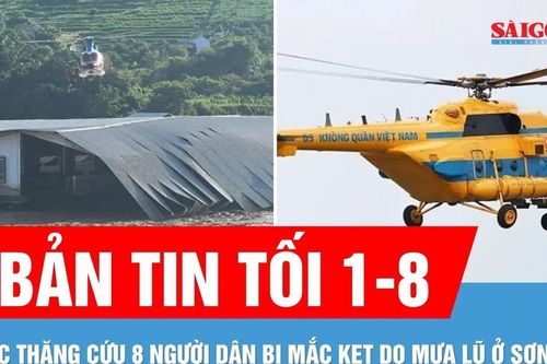 Bản tin tối 1-8: Thủy điện Mường Hung xả nước, hàng loạt bản làng bị cô lập; Trực thăng cứu 8 người ở Sơn La