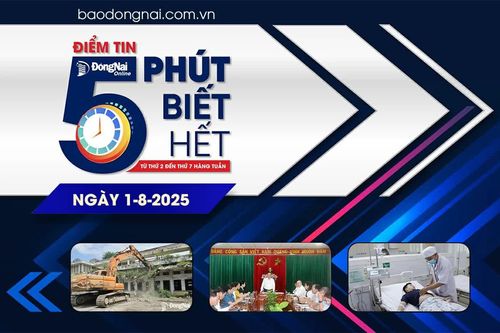 Điểm tin '5 phút biết hết' sáng 1-8: Phấn đấu đưa Đồng Nai vào top 5 địa phương dẫn đầu cả nước về phát triển khoa học, công nghệ