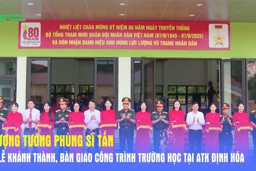 Thượng tướng Phùng Sĩ Tấn dự lễ khánh thành, bàn giao công trình trường học tại ATK Định Hóa