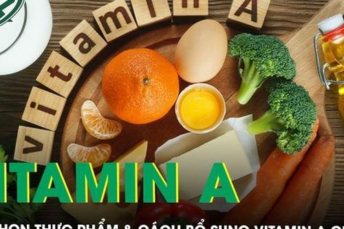 Hướng dẫn lựa chọn thực phẩm giàu vitamin A và bổ sung vitamin A cho trẻ em