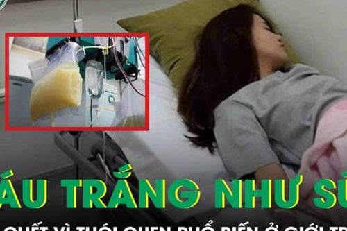 Cô gái có máu trắng đục như sữa, suýt chết vì thói quen phổ biến của giới trẻ