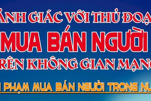 Cảnh giác với thủ đoạn mua bán người trên không gian mạng
