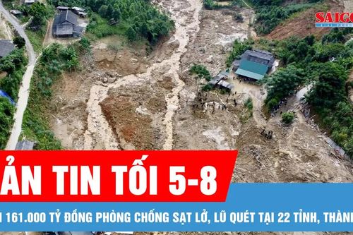 Bản tin tối 5-8: Cần 161.000 tỷ đồng phòng chống sạt lở, lũ quét tại 22 tỉnh, thành phố