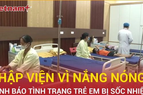 Cảnh báo tình trạng nhiều trẻ em nhập viện do nắng nóng gay gắt tại Tuyên Quang