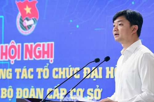 Bí thư T.Ư Đoàn yêu cầu chuẩn bị tốt nhất tổ chức thành công đại hội Đoàn các cấp