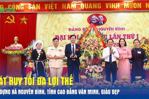 Phát huy tối đa lợi thế, xây dựng xã Nguyên Bình, tỉnh Cao Bằng văn minh, giàu đẹp