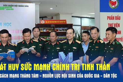 Phát huy sức mạnh chính trị tinh thần của Cách mạng Tháng Tám - nguồn lực nội sinh của quốc gia - dân tộc
